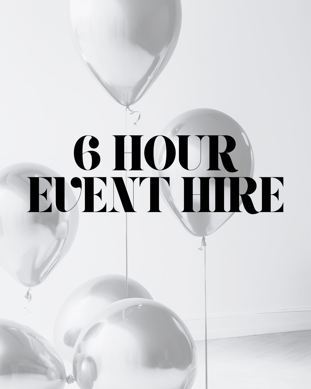 6 HOUR EVENT SPACE HIRE